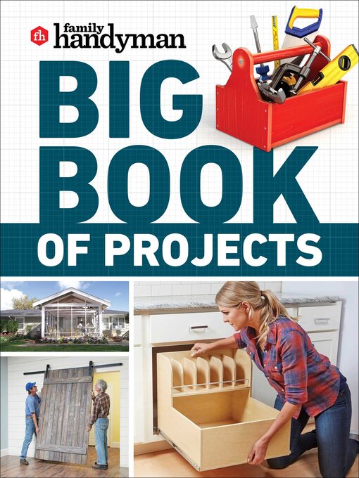 Title details for Family Handyman Big Book of Projects by Family Handyman - Available